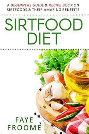 Sirtfood Diet Guide: Recipes, Benefits & Expert。